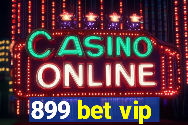 899 bet vip